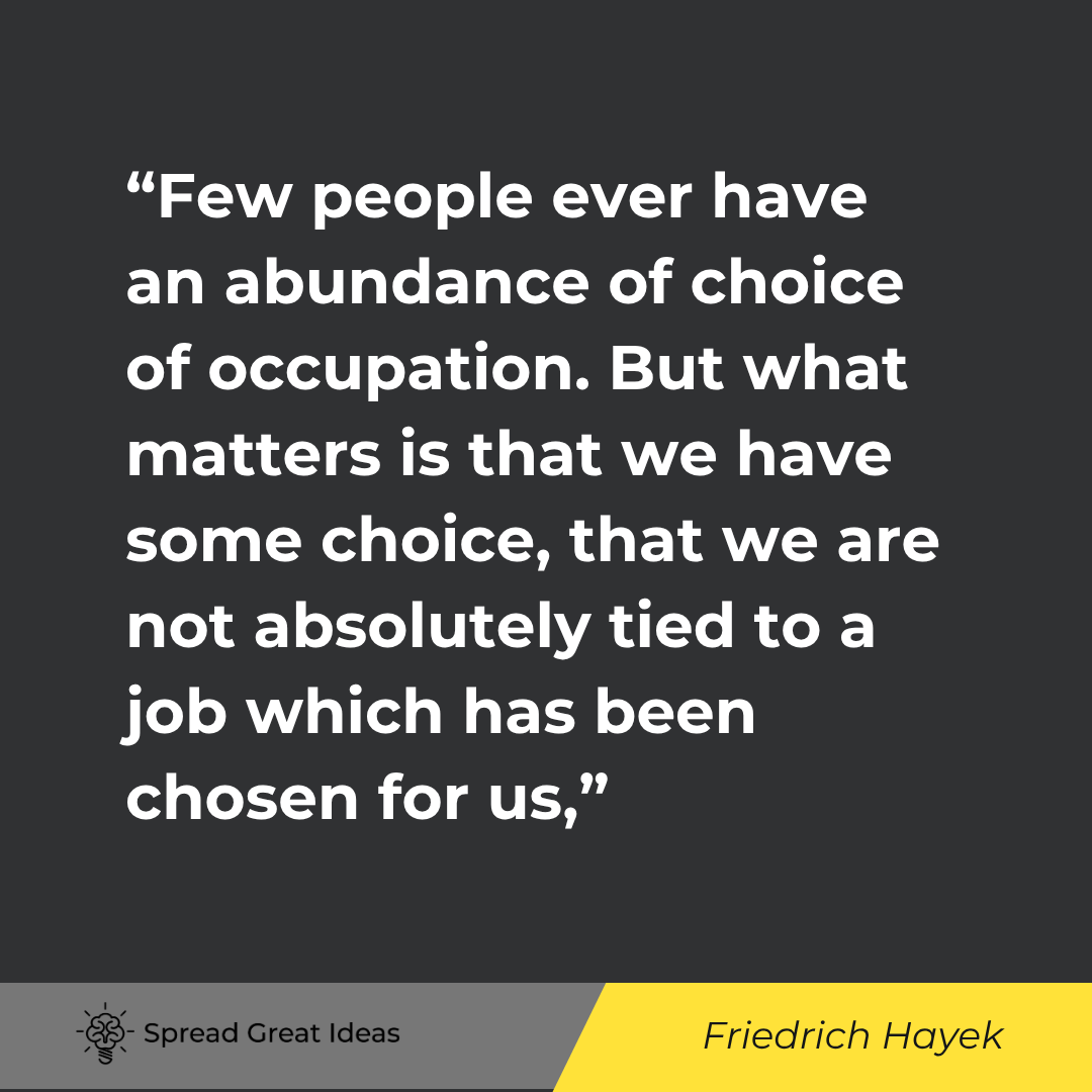 Few people ever have an abundance of choice of occupation. But what matters is that we have some cho...