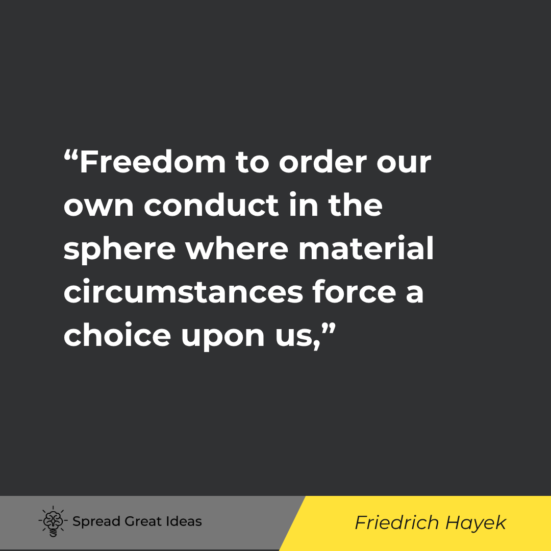 Freedom to order our own conduct in the sphere where material circumstances force a choice upon us, ...