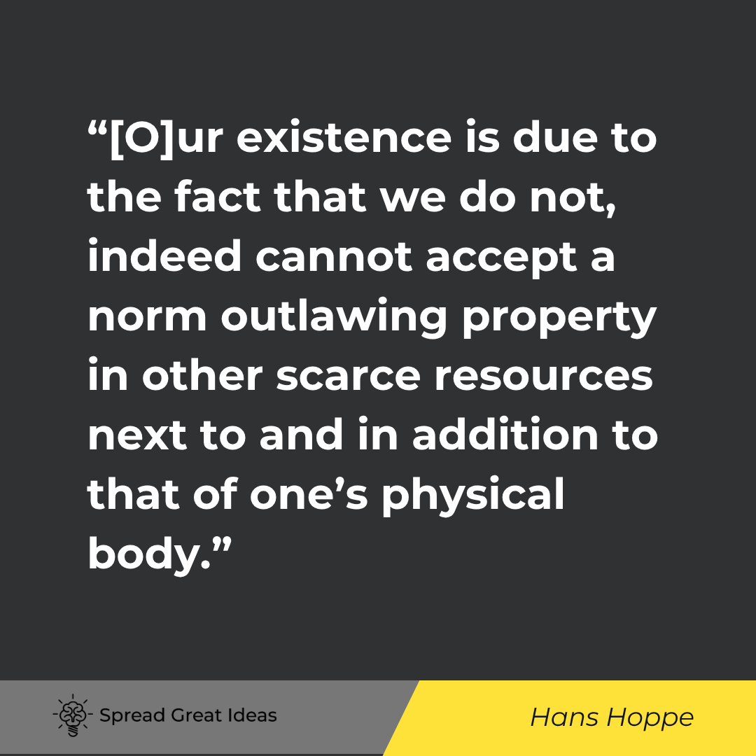 [O]ur existence is due to the fact that we do not, indeed cannot accept a norm outlawing property in...