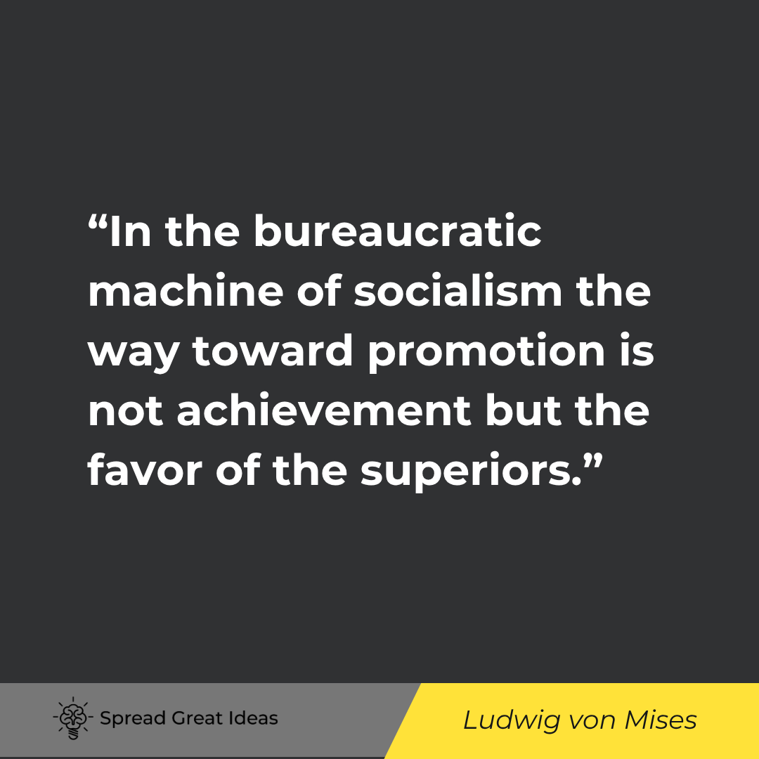 In the bureaucratic machine of socialism the way toward promotion is not achievement but the favor o...