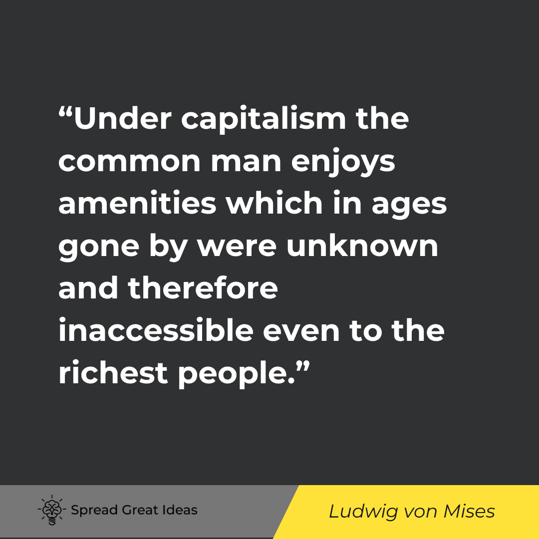 Under capitalism the common man enjoys amenities which in ages gone by were unknown and therefore in...