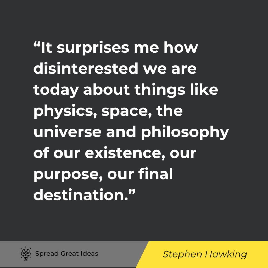 It surprises me how disinterested we are today about things like physics, space, the universe and ph...
