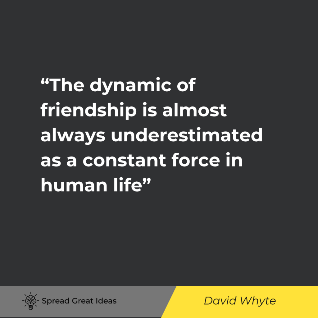 The dynamic of friendship is almost always underestimated as a constant force in human life: a dimin...