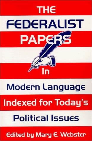 The Federalist Papers In Modern Language: Indexed for Today's Political Issues book cover by Mary E. Webster