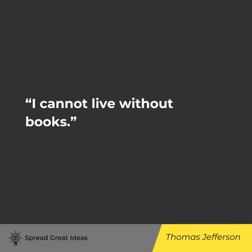 I cannot live without books.