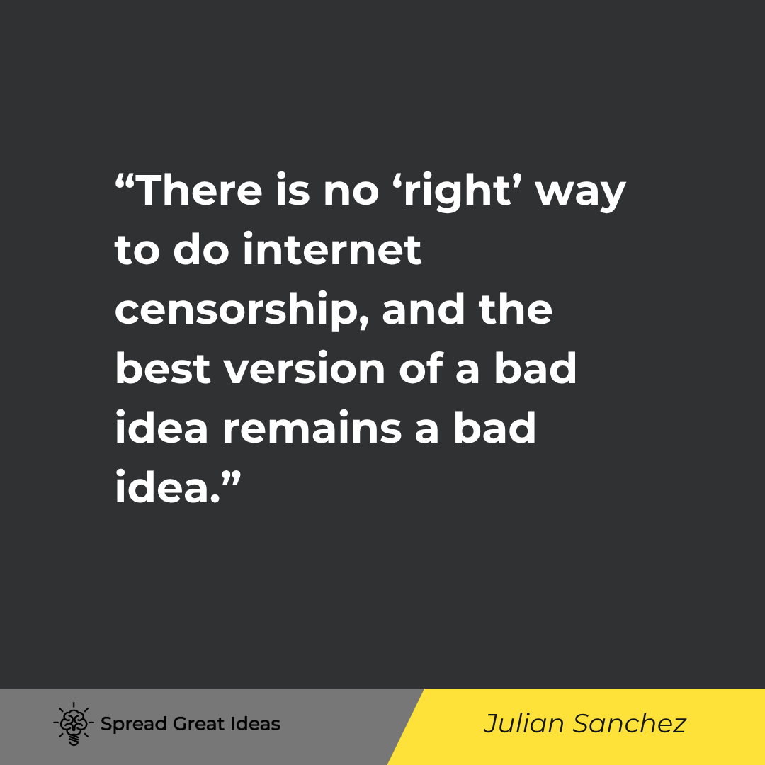 Julian Sanchez quote: There is no ‘right’ way to do internet censorship, and the best version of a bad idea remains a bad