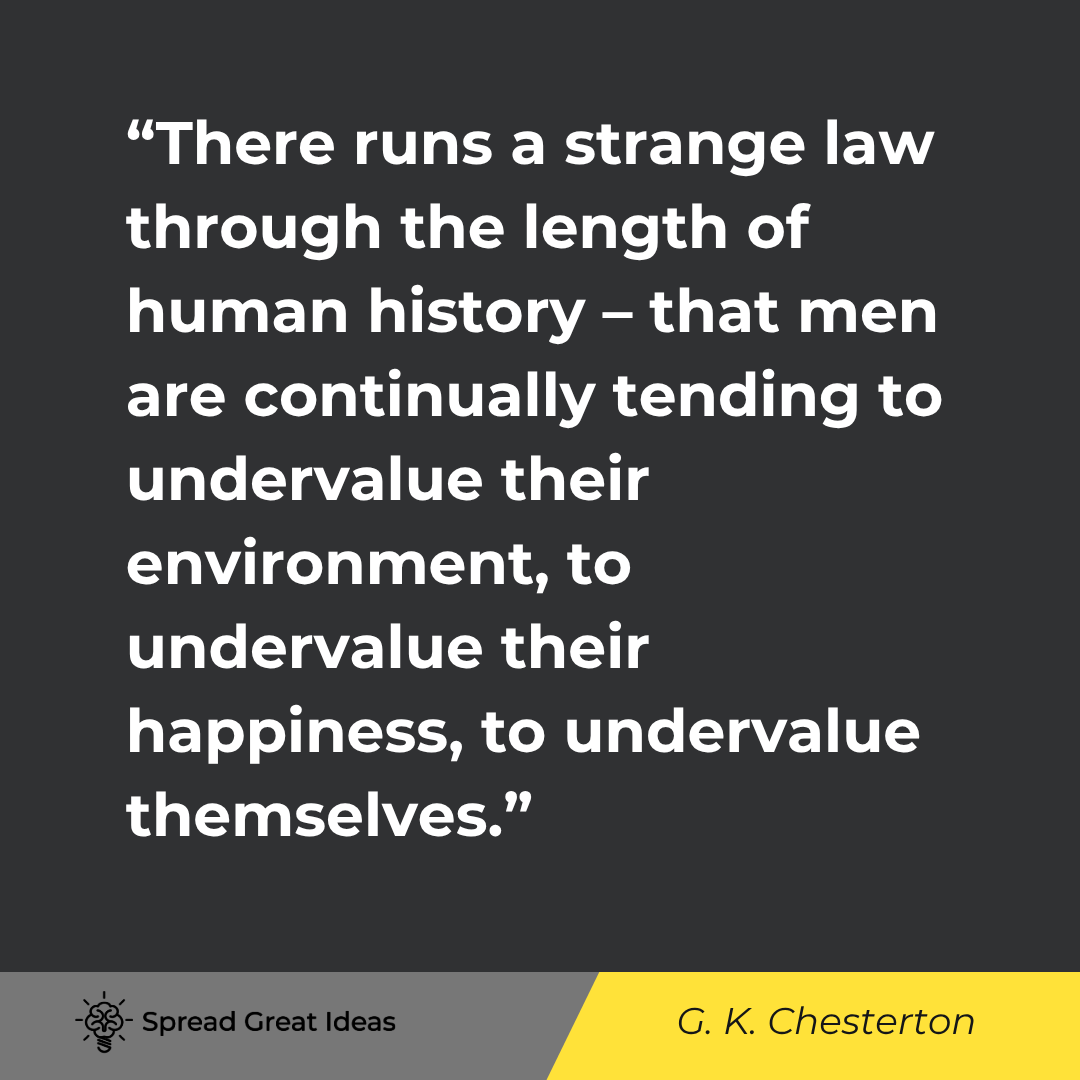 G. K. Chesterton quote: There runs a strange law through the length of human history - that men are continually tending to u