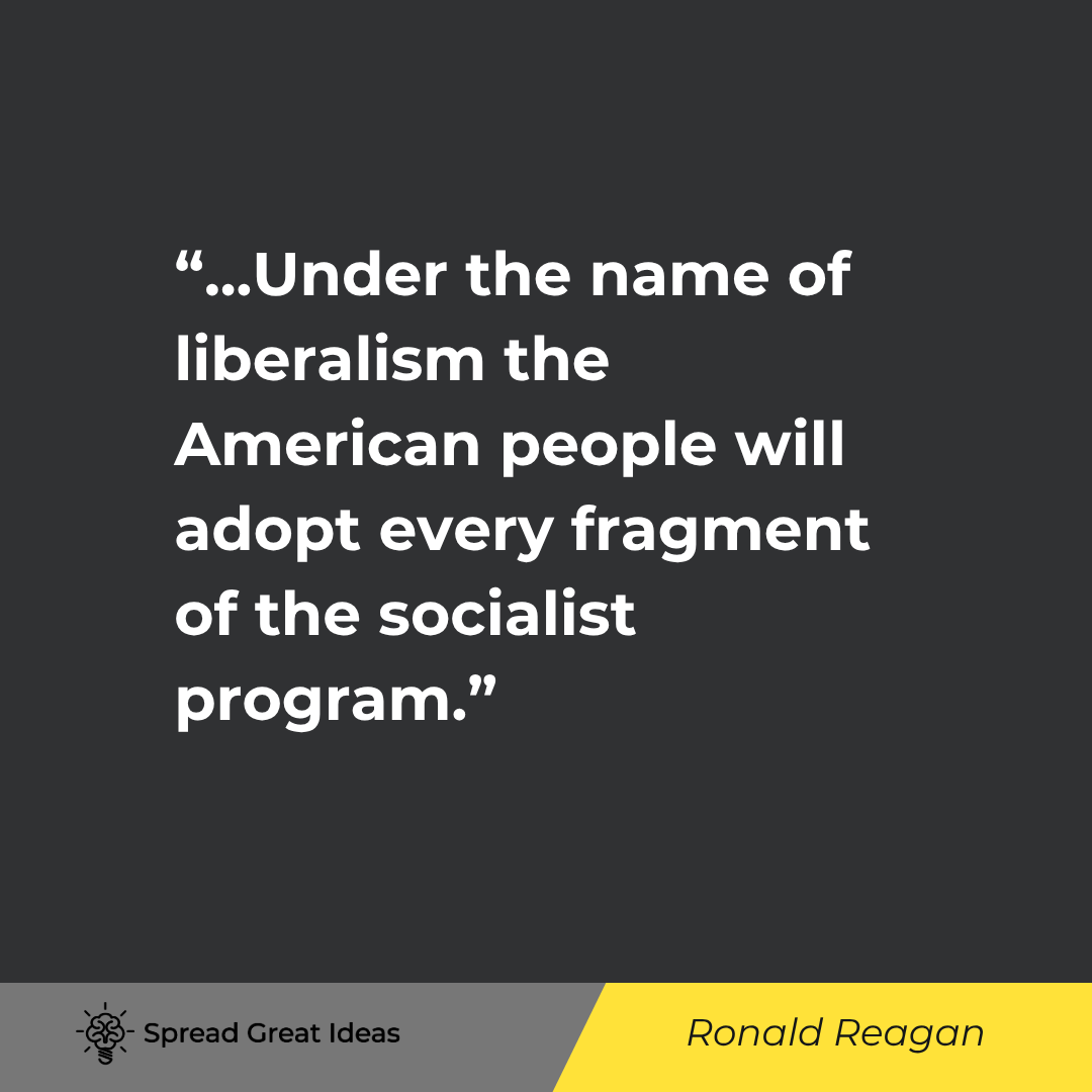 Ronald Reagan quote: Now, back in 1927 an American socialist, Norman Thomas, six times candidate for President on the Soc