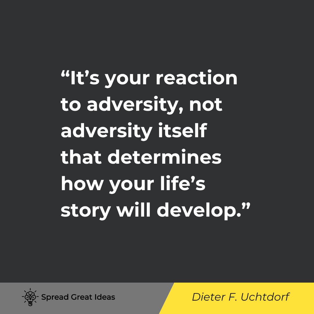 It's your reaction to adversity, not adversity itself that determines how your life's story will dev...