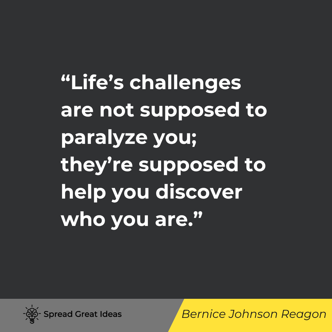 Life's challenges are not supposed to paralyze you; they're supposed to help you discover who you ar...