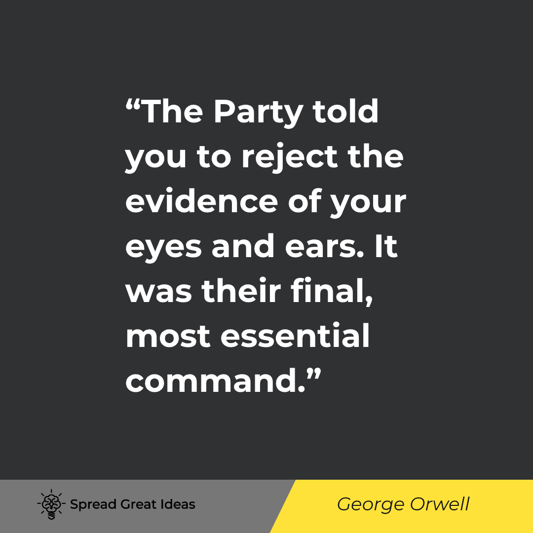The Party told you to reject the evidence of your eyes and ears. It was their final, most essential ...