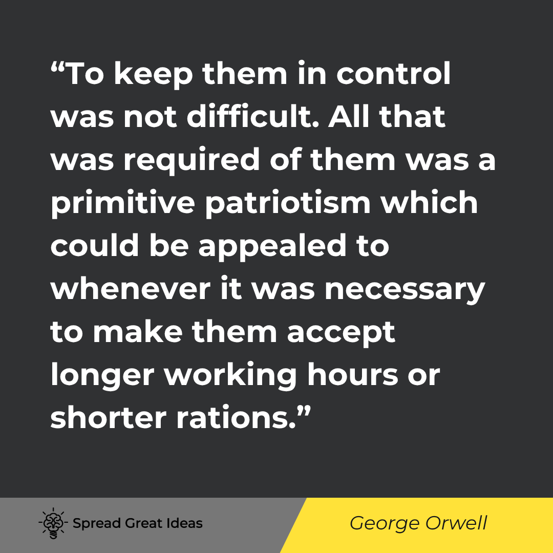 To keep them in control was not difficult. All that was required of them was a primitive patriotism ...