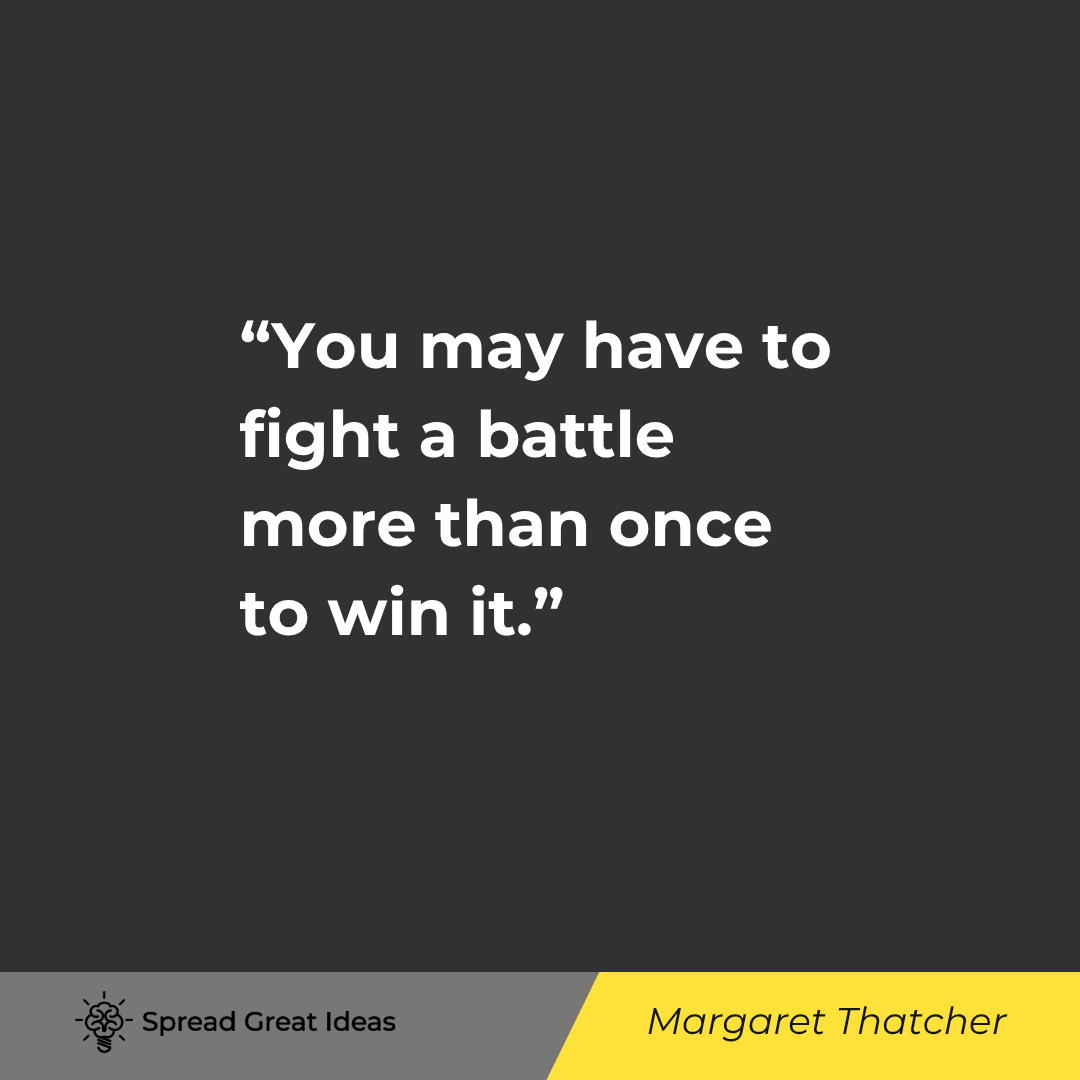 You may have to fight a battle more than once to win it.